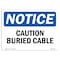 Signmission OSHA Notice, 3.5" Height, Caution Buried Cable Sign, 5" X 3.5", Landscape OS-NS-D-35-L-10462 - alternate 1